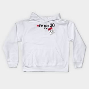 I'm not 30 Kids Hoodie